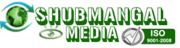 Shubmangal media